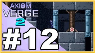 Axiom Verge 2 WALKTHROUGH PLAYTHROUGH LETS PLAY GAMEPLAY  Part 12 [upl. by Nosretep]