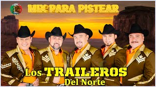 ✅ Los Traileros Del Norte  La Mejor Colección Nueva  Mix Para Pistear 2024  29 Éxitos🎻 [upl. by Roxie]