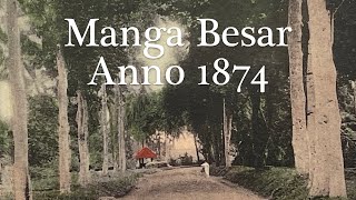 MANGA BESAR anno 1874 [upl. by Materi213]