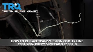 How to Replace Transmission Cooler Line 2006 Chevrolet Silverado [upl. by Ardnaet]