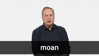 How to pronounce MOAN in American English [upl. by Ortiz855]