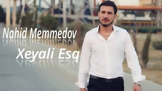 Nahid Memmedov  Xeyali Eşq 2023 Official Klip [upl. by Matheson77]