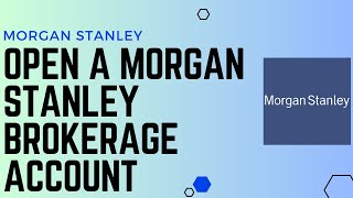 How to Open a Morgan Stanley Brokerage Account  Open a Morgan Stanley Account  2024 [upl. by Ainadi551]