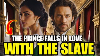 The PRINCE Who Fell in Love with the SLAVE  A Beautiful Love Story Video [upl. by Mcmurry]