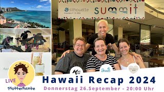 Silhouette Summit 2024  Recap Hawaii mit Frau B Kreaitvchalet und Plotterherzen [upl. by Spitzer]