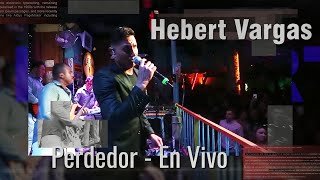 Hebert Vargas  Perdedor  En Vivo [upl. by Sitruk431]