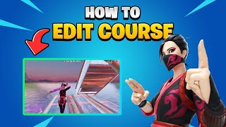 How to EDIT COURSE in Fortnite EASY [upl. by Wolfram]