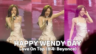 240229 HAPPY WENDY DAY WENDY  Love On Top 원곡 Beyoncé [upl. by Magda]