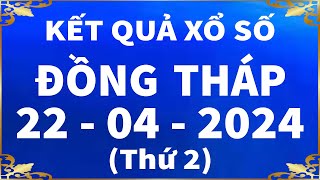 Xổ số Đồng Tháp ngày 22 tháng 4  XSDT 224  SXDT  XSDThap  KQXSDT  Xổ số Đồng Tháp hôm nay [upl. by Euhsoj]