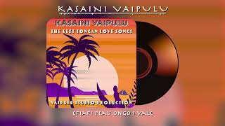 Kasaini Vaipulu  Efiafi Peau Ongo i vale Audio [upl. by Delbert]