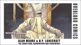 Alan Moore amp HP Lovecraft The Courtyard Neonomicon and Providence [upl. by Ainehta]