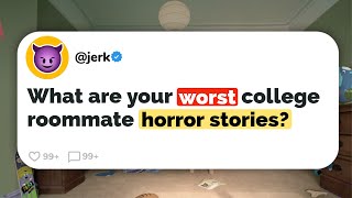 What are your WORST College Roommate HORROR Stories  Reddit Podcast [upl. by Bocyaj]