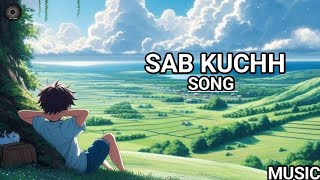 SAB KUCHH  SONG official audio sukuna  OM Studio [upl. by Oneladgam496]