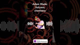 Adam Wade Volcanic chemistry  The Story Collider [upl. by Elleinad]