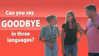 COLLEGE STUDENTS try to say GOODBYE in THREE languages [upl. by Atinid]