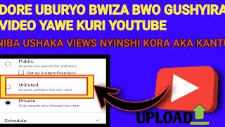 Niba ushaka views nyinshi kora aka kantu  uburyo bwiza bwo gushyira video kuri YouTube [upl. by Valina]