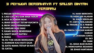 26 LAGU 3PEMUDA BERBAHAYA FT SALLSA BINTAN FULL ALBUM TERBAIK 2024 [upl. by Ynnahc]