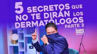 5 SECRETOS QUE NO TE DIRÁN LOS DERMATÓLOGOS PARTE 2  Consejos de un dermatólogo [upl. by Platon]