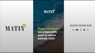 Plages du Maroc  Les préparatifs pour la saison estivale 2024 [upl. by Ellerrad]