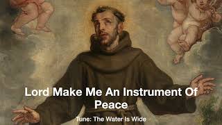 Lord Make Me An Instrument Of Peace  O Waly Waly  hymn instrumental lyrics stfrancisassisi [upl. by Aurelia]