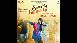 Shava Ni Girdhari Lal Title Track Gippy Grewal  Satinder Sartaaj  Jatinder Shah  Humble Music [upl. by Finah]