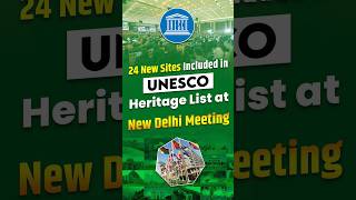 24 New Sites Included in UNESCO Heritage List at New Delhi Meeting unesco heritage [upl. by Musser386]