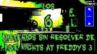 TOP 6 Los 6 Misterios Sin Resolver De Five Nights At Freddys 3  fnaf 3 [upl. by Nossila436]