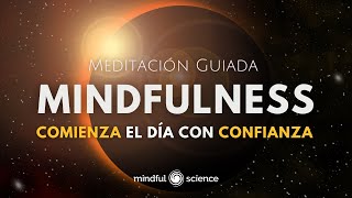 🎧MINDFULNESS Comienza el día con CONFIANZA Mindful Science Mindfulness [upl. by Milicent797]