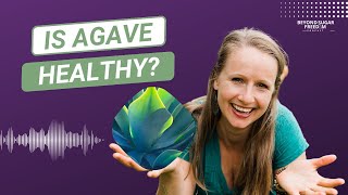 Is Agave Healthy [upl. by Sarson953]