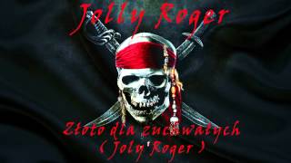 Śpiewnik Jolly Rogera  Złoto dla zuchwałych  Jolly Roger 2013 r [upl. by Leahplar]