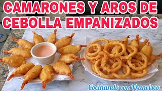 CAMARONES Y AROS DE CEBOLLA EMPANIZADOS CocinandoconFranciscoyMary [upl. by Tips430]