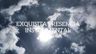 EXQUISITA PRESENCIA INSTRUMENTAL  ELIM [upl. by Mossolb]