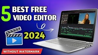 5 best free video editing software for pc 2024  5 best free video editor without watermark for pc [upl. by Georglana803]