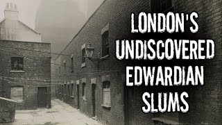 Undiscovered Edwardian London Slums of the Forgotten [upl. by Melvina96]