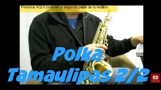 Polka Tamaulipas Los Montañeses del Alamo Sax Norteño 22 [upl. by Nahte]