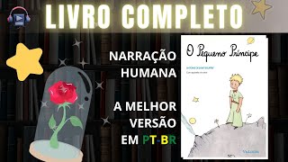 O Pequeno Príncipe ⭐ LIVRO COMPLETO Audiolivro em PTBR [upl. by Redyr]