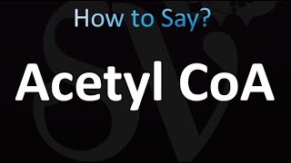 How to Pronounce Acetyl CoA Correctly [upl. by Dunseath]