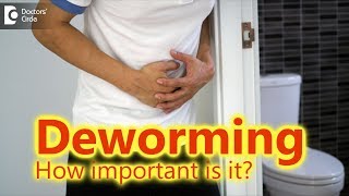 Is deworming importantRight way to deworm in adults and childrenDr Rajasekhar M RDoctors Circle [upl. by Adnamma]