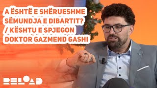 A është e shërueshme sëmundja e dibartit  kështu e spjegon doktor Gazmend Gashi [upl. by Alohcin]