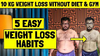 5 Easy Weight Loss Habits in Hindi  10 kg Weight Loss without Diet and GYM [upl. by Htebesile112]