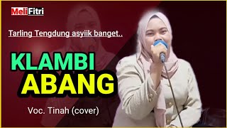 TINAH COVER  KLAMBI ABANG  TARLING TENGDUNG  CIREBONAN [upl. by Hawker79]