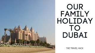 Family Holiday to Dubai with Emirates Holidays [upl. by Kerge]