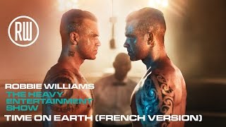 Robbie Williams  Time On Earth French version [upl. by Saxela]