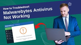 How to Troubleshoot Malwarebytes Antivirus Not Working  Antivirus Tales [upl. by Secnarf522]