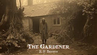 The Gardener by E F Benson audiobook [upl. by Letnom]