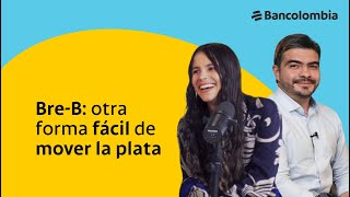 Bancolombia  Economía de a pie BreB Cambiando la forma en que mueves tu plata [upl. by Gwynne]