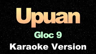 Upuan  Gloc 9  OPM Karaoke Version [upl. by Malliw]