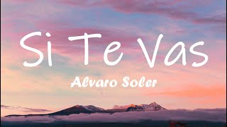 Alvaro Soler  Si Te Vas LetraLyrics [upl. by Cheryl]