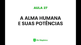 A ALMA HUMANA E SUAS POTÊNCIAS [upl. by Polloch222]