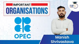 What is OPEC why have they slashed oil production  Manish Shrivastava  StudyIQ IAS Hindi [upl. by Hamnet574]